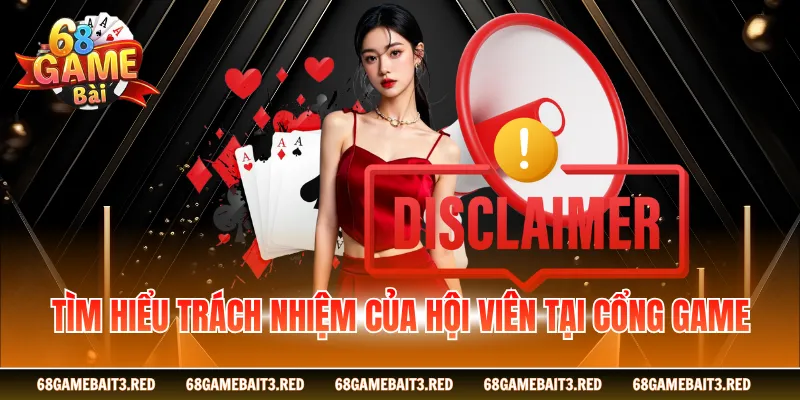 Tìm hiểu trách nhiệm của hội viên tại cổng game 